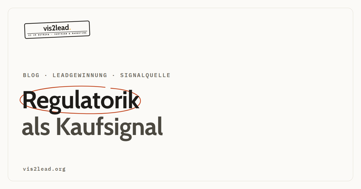 Blog-Kategorie Regulatorik & Pflichten als Kaufsignal auf vis2lead.org